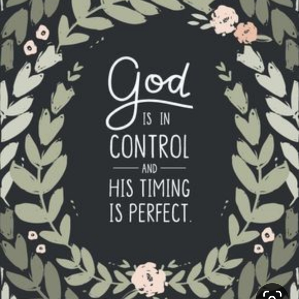 God is in Control and His timing is perfect